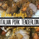 Slow Cooker Italian Pork Tenderloin