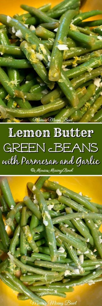 Lemon Butter Green Beans With Parmesan And Garlic Maria S Mixing Bowl