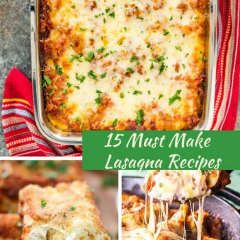 15 Must Make Lasagna Recipes