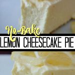 No-Bake Lemon Cheesecake Pie