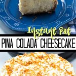 Instant Pot Pina Colada Cheesecake