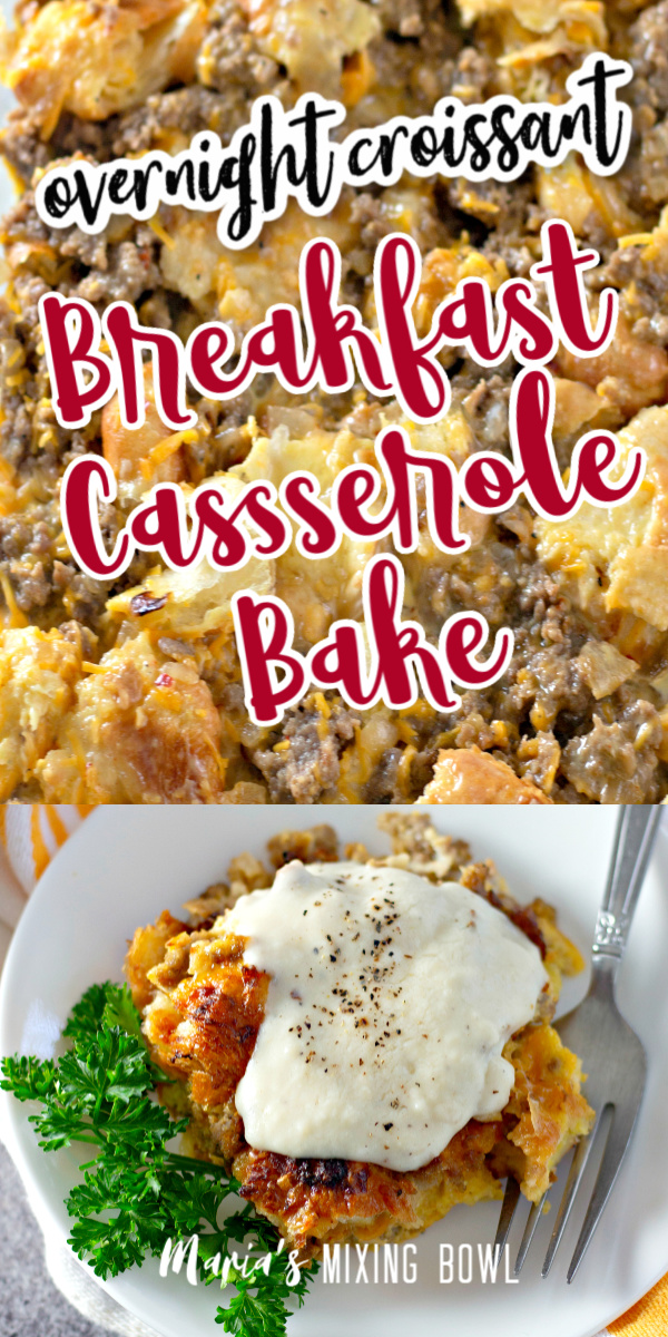 Overnight Croissant Breakfast Casserole Bake With Gravy Marias Mixing Bowl