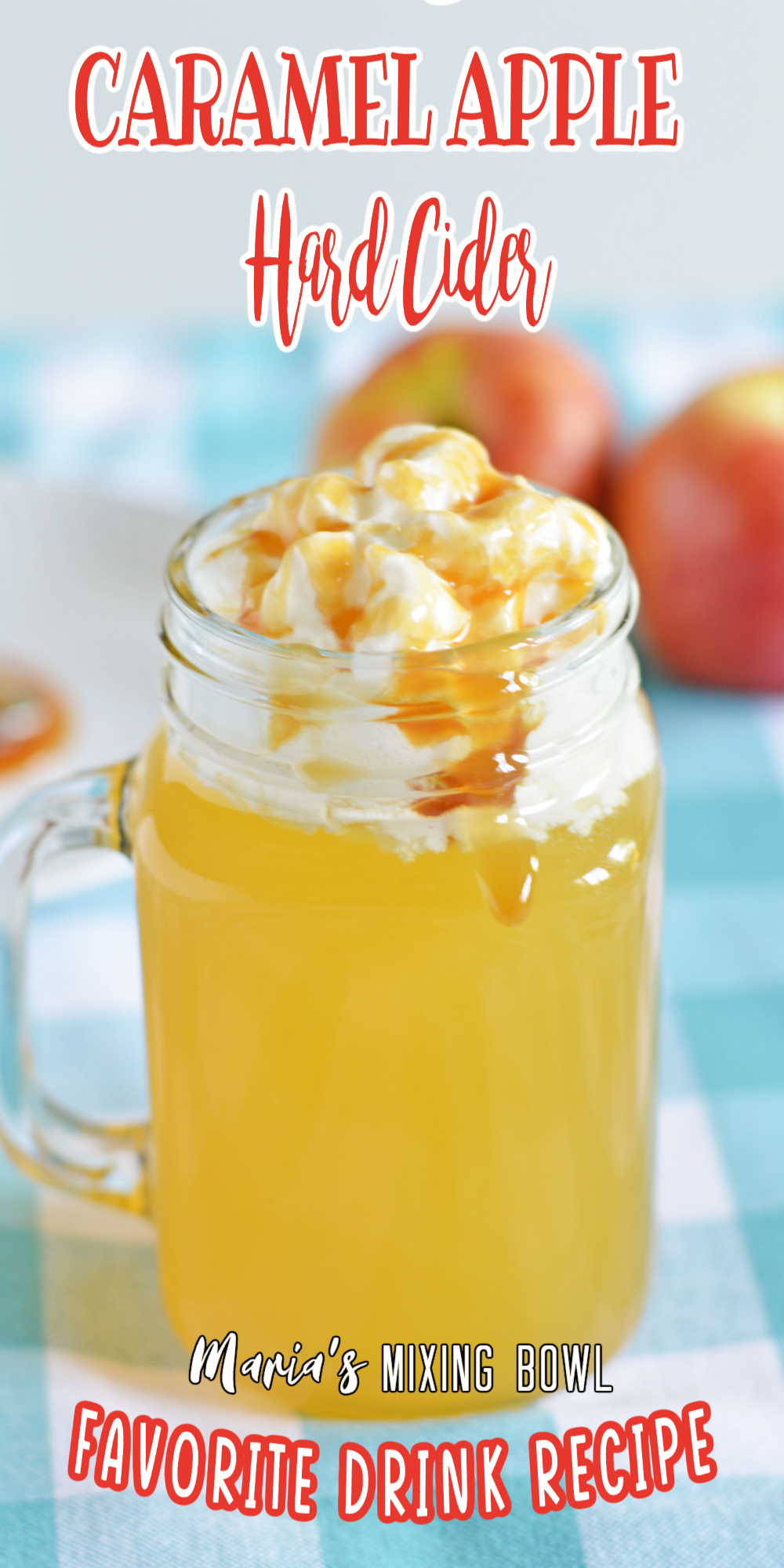 Caramel Apple Hard Cider - Maria's Mixing Bowl