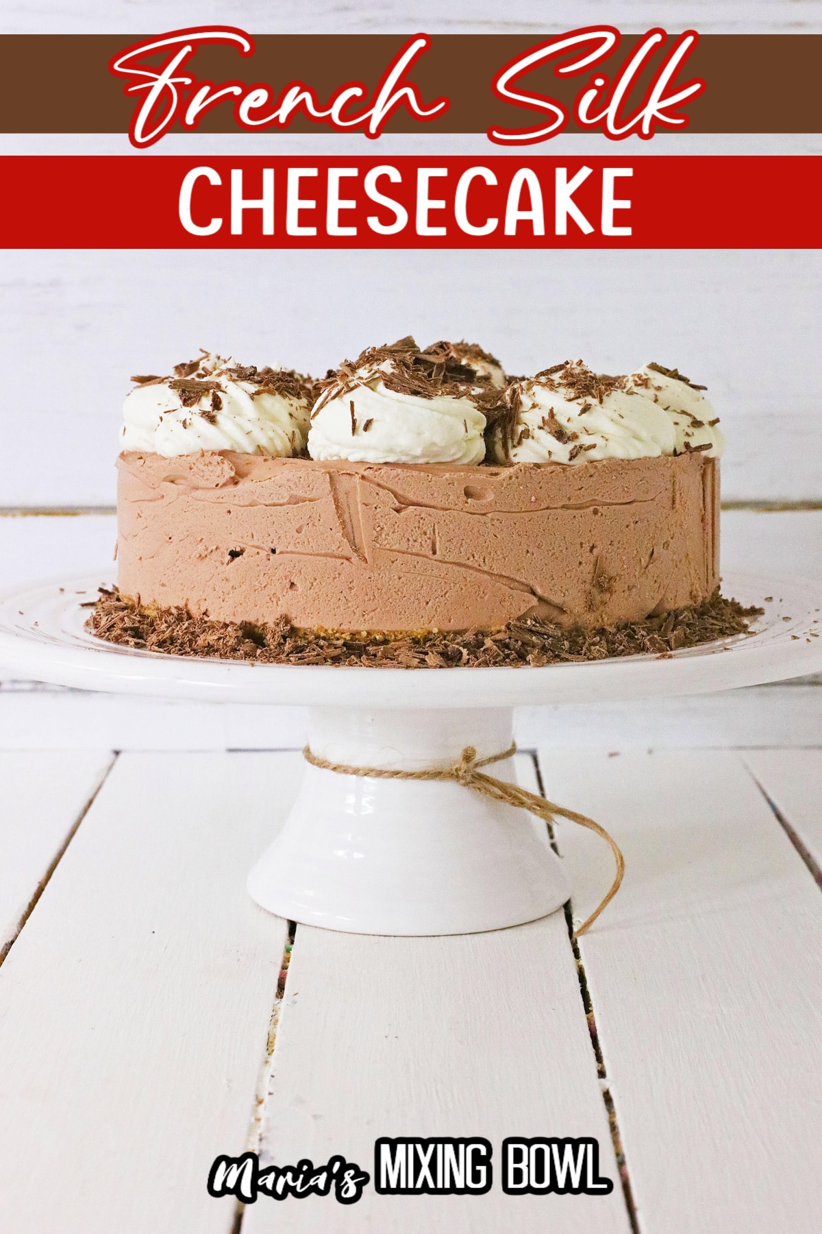whole french silk cheescake on a white cake plate with the name in text
