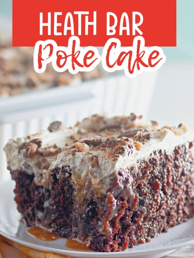 Heath Bar Poke Cake Marias Mixing Bowl