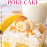 slice of banana pudding poke cake on a plate.