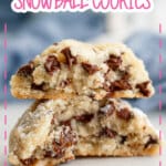 two halves of a chocolate chip snowball cookies stacked on top of each other.
