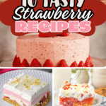 Collage of strawberry dessert recipes.