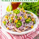 Large white bowl of mexican street corn coleslaw.