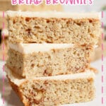 Three banana bread brownies stacked on top of each other.