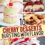 10 Cherry Desserts That Taste Like Pure Nostalgia collage of cherry dessert recipes.
